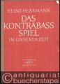 Das Kontrabass-Spiel in unserer Zeit. Eine allgemeinverständliche praktisch-theoretische Grundschule für den Kontrabaß, Heft 1 (= Hofmeister 8036).