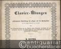 Clavier-Übungen zur vollkommenen Ausbildung der Finger und des Handgelenks nach dem jetzigen Standpunkte des Clavierspiels [...]