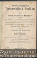Kleines musikalisches Conversations-Lexikon. Ein encyklopaedisches Handbuch enthaltend das Wichtigste aus der Musikwissenschaft, die Biographien aller berühmten Componisten, Virtuosen, Dilettanten, musikal. Schriftsteller, Instrumentenmacher etc. [...]