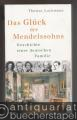Das Glück der Mendelssohns. Geschichte einer deutschen Familie (= Aufbau Taschenbuch).
