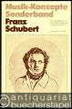 Franz Schubert (= Musik-Konzepte, Sonderband).