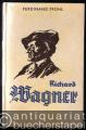 Richard Wagner. Leben und Werk.
