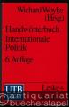 Handwörterbuch Internationale Politik (= UTB für Wissenschaft: Uni-Taschenbücher, 702).