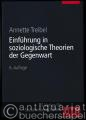 Einführung in soziologische Theorien der Gegenwart (= Einführungskurs Soziologie, 3).