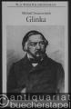 Michail Iwanowitsch Glinka (= Reihe Meister der russischen und sowjetischen Musik).