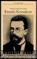 Nikolai Andrejewitsch Rimski-Korsakow (= Reihe Meister der russischen und sowjetischen Musik).