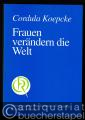 Frauen verändern die Welt.