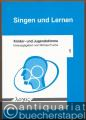 Singen und Lernen (= Kinder- und Jugendstimme, Band 1).