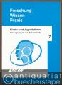 Forschung, Wissen, Praxis (= Kinder- und Jugendstimme, Band 7).