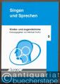 Singen und Sprechen (= Kinder- und Jugendstimme, Band 9).