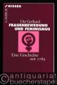 Frauenbewegung und Feminismus. Eine Geschichte seit 1789.
