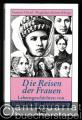 Die Reisen der Frauen. Lebensgeschichten von Frauen aus drei Jahrhunderten.