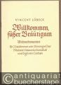 Willkommen, süßer Bräutigam. Weihnachtskantate für 2 Solostimmen oder 2stimmigen Chor, 2 Violinen / Violoncello, Kontrabaß und Orgel oder Cembalo [Partitur].