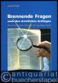 Brennende Fragen nach den christlichen Anfängen. Bibelarbeiten über Eckpunkte der Apostelgeschichte.