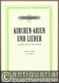 Kirchen-Arien und Lieder / Sacred Arias and Songs (= Edition Peters, Nr. 2451). Sopran (Tenor) und Orgel.