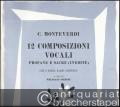 12 Composizioni Vocali profane e sacre (inedite) con e senza Basso continuo [Partitur].