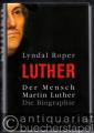 Der Mensch Martin Luther. Die Biographie.