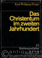 Das Christentum im zweiten Jahrhundert (= Kirchengeschichte in Einzeldarstellungen, Bd. I/2).