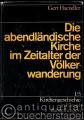 Die abendländische Kirche im Zeitalter der Völkerwanderung (= Kirchengeschichte in Einzeldarstellungen, Bd. I/5).