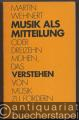 Musik als Mitteilung oder Dreizehn Mühen, das Verstehen von Musik zu fördern.