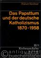 Das Papsttum und der deutsche Katholizismus 1870-1958 (= Kirchengeschichte in Einzeldarstellungen, Bd. III/9).