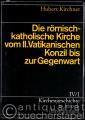 Die Römisch-katholische Kirche vom II. Vatikanischen Konzil bis zur Gegenwart (= Kirchengeschichte in Einzeldarstellungen, Bd. IV/1).