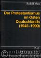 Der Protestantismus im Osten (= Kirchengeschichte in Einzeldarstellungen, Bd. IV/3).