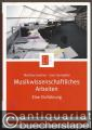 Musikwissenschaftliches Arbeiten. Eine Einführung (= Bärenreiter Studienbücher Musik, Band 19).