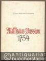 Matthäus-Passion 1754 (= Dokumentationen, Reprints).