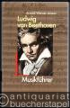 Ludwig van Beethoven. Musikführer (= Reclam Bibliothek Leipzig, Band 20021).