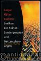Lexikon der Sekten, Sondergruppen und Weltanschauungen. Fakten, Hintergründe, Klärungen (= Herder Spektrum, Bd. 5528).