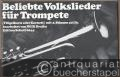 Beliebte Volkslieder für Trompete (Flügelhorn oder Kornett) mit 2. Stimme ad lib. (= Edition Schott 6644).