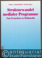 Strukturwandel medialer Programme. Vom Fernsehen zu Multimedia.