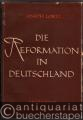 Die Reformation in Deutschland. Erster Band: Voraussetzung, Aufbruch, Erste Entscheidung.