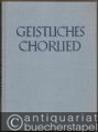 Geistliches Chorlied. Zwei- bis sechsstimmige Sätze für gemischten Chor (= Edition Merseburger 321).