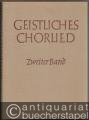 Geistliches Chorlied. Zwei- bis sechsstimmige Sätze für gemischten Chor. Zweiter Band: Nr. 121-200 (= Edition Merseburger 321 A).