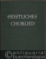 Geistliches Chorlied. Zwei- bis sechsstimmige Sätze für gemischten Chor.