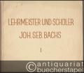 Lehrmeister / Les Maitres / Teachers (= Lehrmeister und Schüler Joh. Seb. Bachs, Band I).