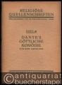 Dante's Göttliche Komödie (= Religiöse Quellenschriften, Heft 46).
