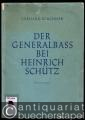 Der Generalbaß bei Heinrich Schütz.