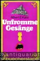 Unfromme Gesänge. Falschheiten und Täuschungen.