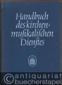 Handbuch des kirchenmusikalischen Dienstes im Nebenamt (= Edition Merseburger 1133).