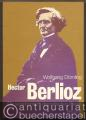 Hector Berlioz. Die symphonisch-dramatischen Werke.