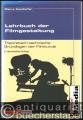 Lehrbuch der Filmgestaltung. Theoretisch-technische Grundlagen der Filmkunde.