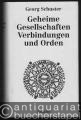 Geheime Gesellschaften, Verbindungen und Orden [2 Bände in 1].
