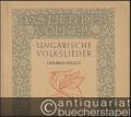 Ungarische Volkslieder (= Das Lied der Völker, Edition Schott 560).