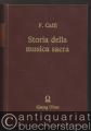 Storia della musica sacra nelle gia Cappella Ducale di San Marco in Venezia dal 1318 al 1797. 2 volumi in 1 volume.