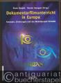 Dokumentarfilmunterricht in Europa. Konzepte, Erfahrungen und das Modellprojekt VISIONS / Teaching Documentary Film in Europe. Concepts, Experiences and the Project Paradigm VISIONS.