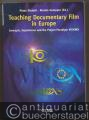 Design/Künste/Film » Filmwissenschaft - Dokumentarfilmunterricht in Europa. Konzepte, Erfahrungen und das Modellprojekt VISIONS / Teaching Documentary Film in Europe. Concepts, Experiences and the Project Paradigm VISIONS.