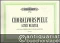 Choralvorspiele alter Meister / Choral Preludes of Old Masters (= Edition Peters, Nr. 3048). Orgel / Organ.